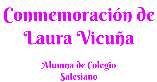Conmemoración de  Laura Vicuña  Alumna de Colegio Salesiano